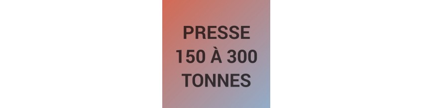 Presse de 150 à 300 tonnes
